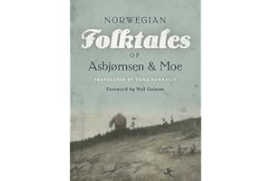 The Complete and Original Norwegian Folktales of Asbjørnsen and Moe