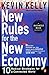 New Rules for the New Economy: 10 Radical Strategies for a Connected World: Ten Radical Strategies for a Connected World by Kevin Kelly