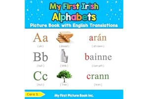 My First Irish Alphabets Picture Book with English Translations: Bilingual Early Learning & Easy Teaching Irish Books for Kids: 1 (Teach & Learn Basic Irish words for Children)