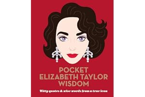 Pocket Elizabeth Taylor Wisdom: Witty Quotes and Wise Words From a True Icon (Pocket Wisdom)