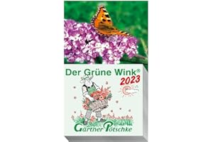 Gärtner Pötschkes Der Grüne Wink Tages-Gartenkalender 2023: Abreißkalender Der Grüne Wink