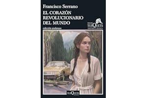 El corazón revolucionario del mundo: XXI Premio Tusquets Editores de Novela 2025 (Andanzas)