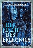 Bücher Neuerscheinungen 2022 - Der Fluch des Erlkönigs von Carola Wolff