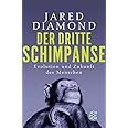 Der dritte Schimpanse: Evolution und Zukunft des Menschen