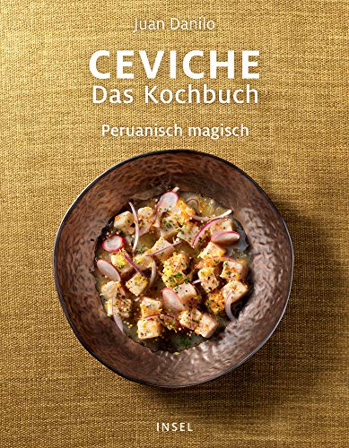 Preisvergleich Produktbild Ceviche. Das Kochbuch: Peruanisch magisch