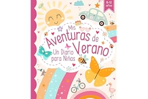 Mis Aventuras de Verano - Un Diario para Niñas: Escribe, dibuja y guarda tus mejores recuerdos de las vacaciones
