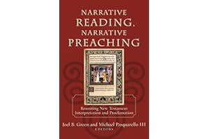 Narrative Reading, Narrative Preaching: Reuniting New Testament Interpretation and Proclamation