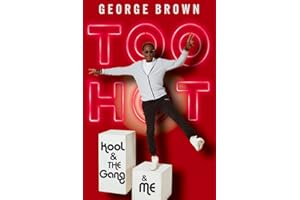 Too Hot: Kool & the Gang & Me