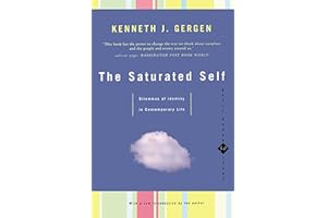 The Saturated Self: Dilemmas Of Identity In Contemporary Life