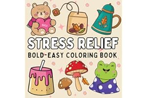 Stress Relief: Coloring Book for Adults and Teens, Bold and Easy Designs for Relaxation and Stress-Free Coloring Hand Drawn Illustrations and Much More!