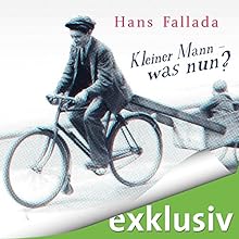Hans Fallada – „Kleiner Mann - was nun?“