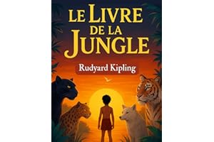 Le Livre de la Jungle - Texte Original avec illustrations modernes