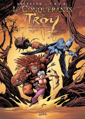 Les Conquérants de Troy T02 : Eckmül le bûcheron by Christophe Arleston