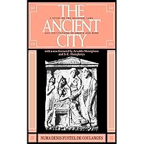 The Ancient City – A Study on the Religion, Laws, and Institutions