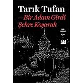 Bir Adam Girdi Şehre Koşarak