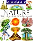 La Nature : Des phénomènes extraordinaires