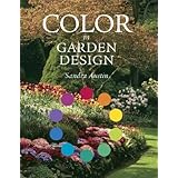 Color in Garden Design: An Introduction to Colour Theory and Design for Gardners