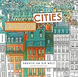 Image de Fantastic Cities: Kreativ um die Welt