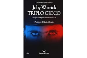 Triplo gioco. La talpa di al-Qaida infiltrata nella CIA