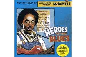 Heroes of the Blues: Very Best of Fred McDowell