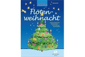 Flötenweihnacht: Leichte bis mittelschwere Weihnachtslieder für eine oder zwei Sopranblockflöten: Leichte bis mittelschwere Weihnachtslieder für eine ... Sopranblockflöten (auch mit CD erhältlich)