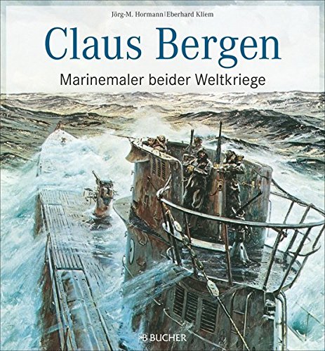 Download Claus Bergen - Marinemaler beider Weltkriege Download Claus Bergen - Marinemaler beider Weltkriege