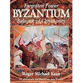 Forgotten Power: Byzantium: Bulwark of Christianity