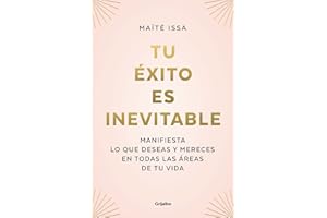 Tu éxito es inevitable (edición limitada): Manifiesta lo que deseas y mereces en todas las áreas de tu vida (Crecimiento personal)