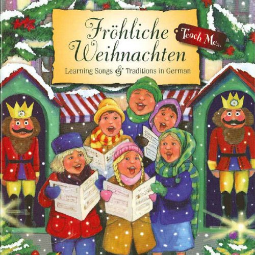 Download Teach Me Fröhliche Weihnachten: Learning Songs and Traditions in German Download Teach Me Fröhliche Weihnachten: Learning Songs and Traditions in German