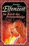 Cover zum Buch Elfenzeit. Im Reich des Priesterkönigs