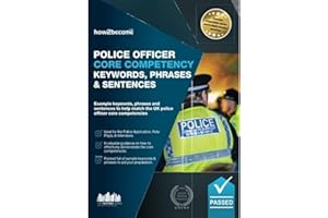 Police Officer Core Competency Keywords, Phrases, and Sentences: Example keywords, phrases and sentences to help match the UK police officer core competencies (Testing Series)