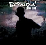 Dance Bitch by Fatboy Slim (2009-04-14) - Fatboy Slim
