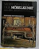 Image de Meisterwerke der Möbelkunst aus drei Jahrhunderten. Von 1600 -1900