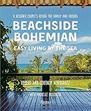 Image de Beachside Bohemian: Easy Living by the Sea: A Designer Couple's Refuge for Family and Friends