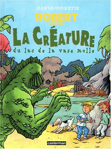 <a href="/node/10253">Robert contre la Créature du lac de la vase molle</a>