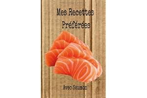 Mes Recettes Préférées avec Saumon.: Livre de Recettes à compléter. Carnet pour 150 recettes. Mon cahier de recettes de famille. Cuisine à remplir et personaliser. Simplissime.