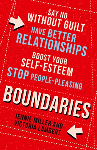 Jennie MillerBoundaries: Say No Without Guilt, Have Better Relationships, Boost Your Self-Esteem, Stop People-Pleasing