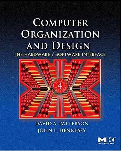 Computer Organization and Design: The Hardware/Software Interface (The Morgan Kaufmann Series in Computer Architecture and Design)