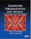 Computer Organization and Design: The Hardware/software Interface (Morgan Kaufmann Series in Computer Architecture and Design) by David A. Patterson, John L. Hennessy