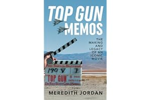 Top Gun Memos: The Making and Legacy of an Iconic Movie