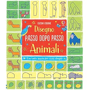 Animali. Disegno passo dopo passo. Ediz. illustrata Animali. Disegno passo dopo passo. Ediz. illustrata