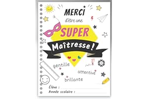 Merci Maîtresse cadeau: Carnet de note ligné pour remercier à sa maîtresse, institutrice d'école, ATSEM avec citation positive en fin d'année scolaire ... anniversaire, Noel | leurs faire plaisir