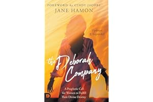 The Deborah Company (Updated and Expanded): A Prophetic Call for Women to Fulfill Their Divine Destiny