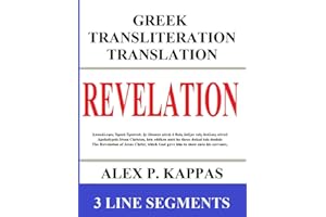Revelation: Greek Transliteration Translation: The book of Revelation with Greek, English Transliteration, and English Translation in 3 Line Segments ... Bible Books: Greek Transliteration English)
