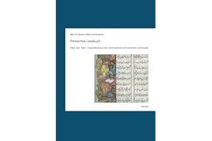 Persisches Lesebuch: Farsi, Dari, Tojiki. Originaltexte aus zehn Jahrhunderten mit Kommentar und Glossar