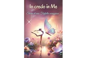 Io credo in Me: Storia di una Farfalla coraggiosa