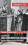 Image de Le procès des sorcières de Salem: Quand le diable colonise l'Amérique (Grands Événements t. 29)