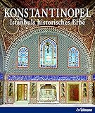 Konstantinopel. Istanbuls historisches Erbe. (Kultur pur) by 