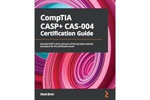 CompTIA CASP+ CAS-004 Certification Guide: Develop CASP+ skills and learn all the key topics needed to prepare for the certification exam
