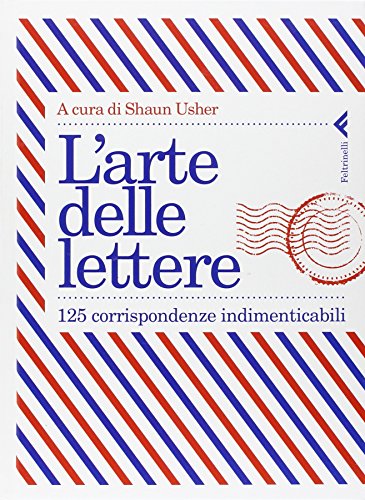 L'arte delle lettere. 125 corrispondenze indimenticabili